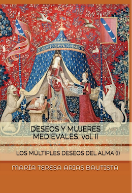 Deseos y mujeres medievales, vol. II. Los múltiples deseos del alma (I)