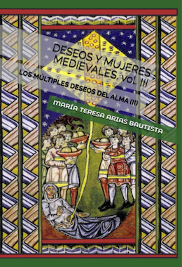 Deseos y mujeres medievales, vol. III. Los múltiples deseos del alma (II)