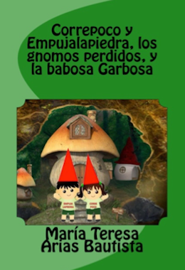 Correpoco y Empujalapiedra, los gnomos perdidos, y la babosa Garbosa: Vol.  21