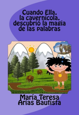 Cuando Ella, la cavernícola, descubrió la magia de las palabras: Vol.  20
